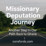 “Hero banner for missionary deputation journey showing an open road leading toward Ghana with text overlay ‘Missionary Deputation Journey – Another Step in Our Path Back to Ghana’.”